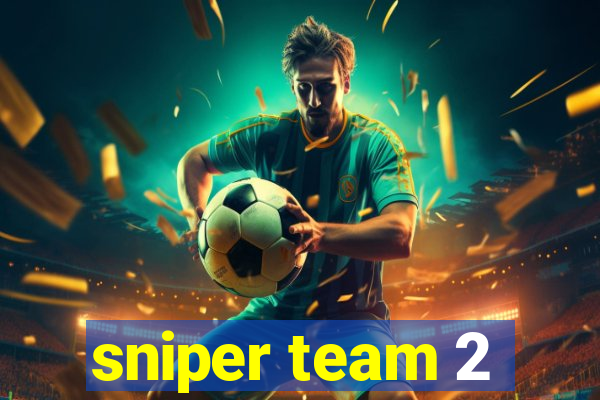 sniper team 2